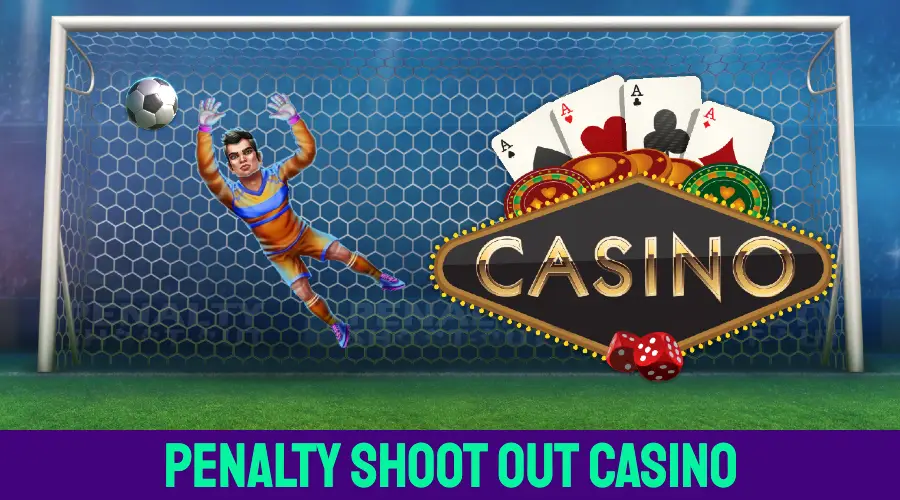 Penalty Shoot Out Casino